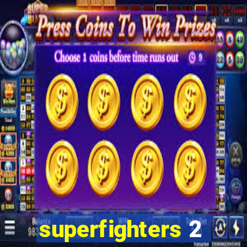 superfighters 2